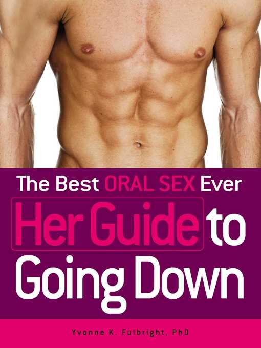 Title details for The Best Oral Sex Ever--Her Guide to Going Down by Yvonne K Fulbright - Available